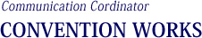 Communication Cordinator CONVENTION WORKS
